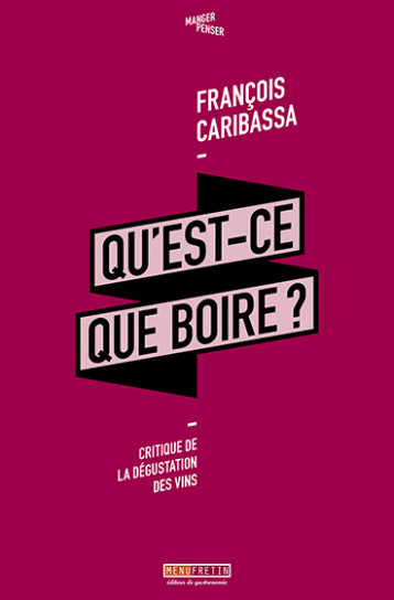 QU'EST-CE QUE BOIRE ? - CARIBASSA FRANCOIS - MENU FRETIN