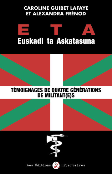 ETA Euskadi ta Askatasuna - Guibet Lafaye Caroline, FRENOD Alexandra - LIBERTAIRES