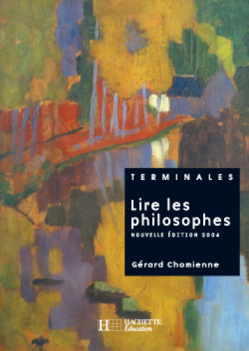 Lire les philosophes Terminale - Livre de l'élève - Edition 2004 - Chomienne Gérard - HACHETTE EDUC