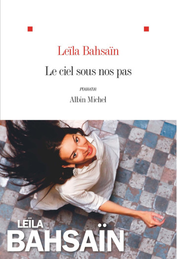 Le Ciel sous nos pas - Bahsaïn Leïla - ALBIN MICHEL