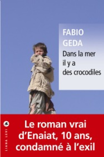 Dans la mer il y a des crocodiles - Akbari Enaiatollah, Geda Fabio, Sfez Samuel - LEVI