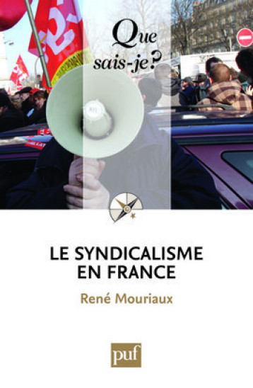 Le syndicalisme en France - Mouriaux René - QUE SAIS JE