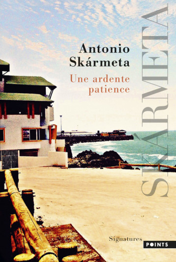 Une ardente patience - Skármeta Antonio - POINTS