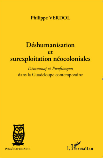 Déshumanisation et surexploitation néocoloniales - Verdol Philippe - L'HARMATTAN