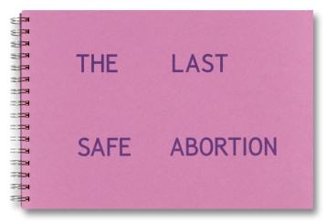 The Last Safe Abortion - Winant Carmen - MACK BOOKS