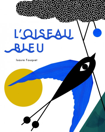 L'oiseau bleu - FOUQUET Isaure - MEMO