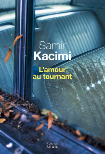 L'Amour au tournant - Kacimi Samir - SEUIL