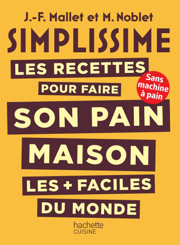 SIMPLISSIME Pain - Mallet Jean-François, NOBLET N - HACHETTE PRAT