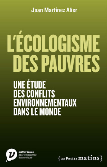 L'Ecologisme des pauvres. Une étude des conflits environnementaux dans le monde - Martinez-Alier Joan - PETITS MATINS