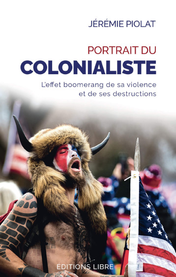 Portrait du colonialiste - Piolat Jérémie - LIBRE