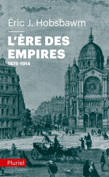 L'ère des empires 1875-1914 - Hobsbawm Eric J. - PLURIEL