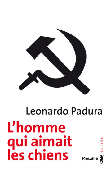 L'Homme qui aimait les chiens - Padura Léonardo - METAILIE