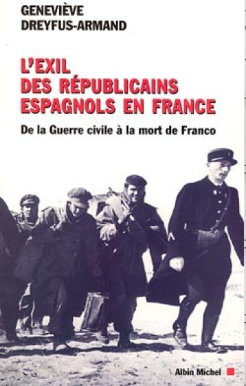 L'Exil des républicains espagnols en France - Dreyfus-Armand Geneviève - ALBIN MICHEL