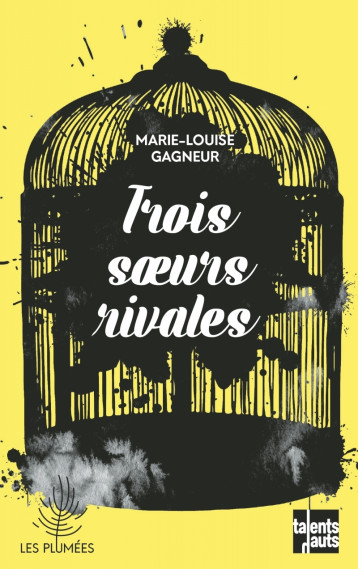 Trois sœurs rivales - Gagneur Marie-Louise - TALENTS HAUTS