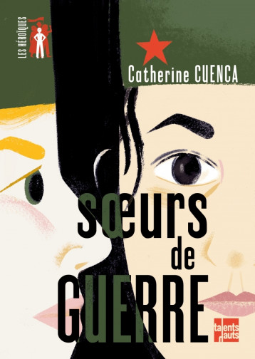 Sœurs de guerre - Cuenca Catherine, Wauters Julia - TALENTS HAUTS