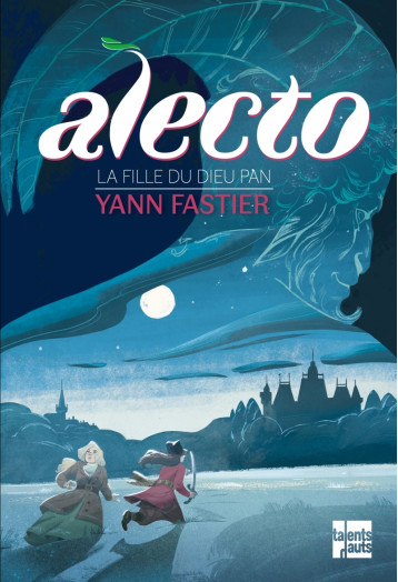 Alecto - Tome 2 - La fille du dieu Pan - Fastier Yann, Hersent Gaëlle - TALENTS HAUTS