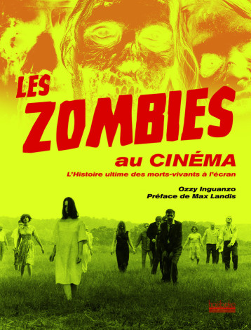 Les zombies au cinéma - Inguanzo Ozzy, Landis Max, Le Berre Frédéric - HOEBEKE