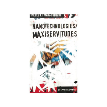 Nanotechnologies / Maxiservitude - et main d’œuv Pièces - ESPRIT FRAPPEUR