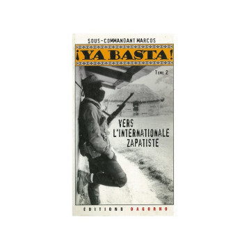 Ya basta ! Tome 2 -  Recueil des communiqués de l'EZLN - Marc Sous-commandant - DAGORNO