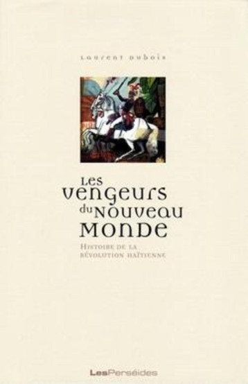 Les Vengeurs du Nouveau monde - Dubois Laurent - PERSEIDES