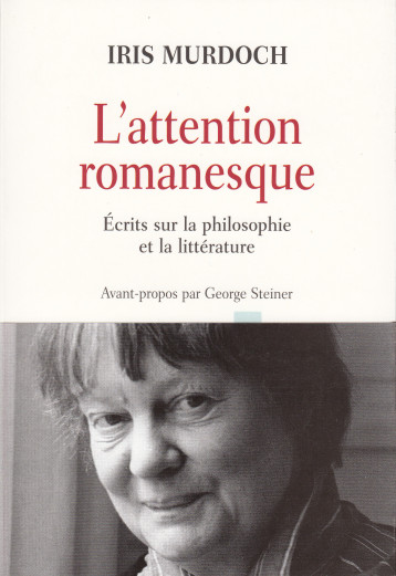 L'attention romanesque - Murdoch Iris, Canal Denis-Armand - TABLE RONDE