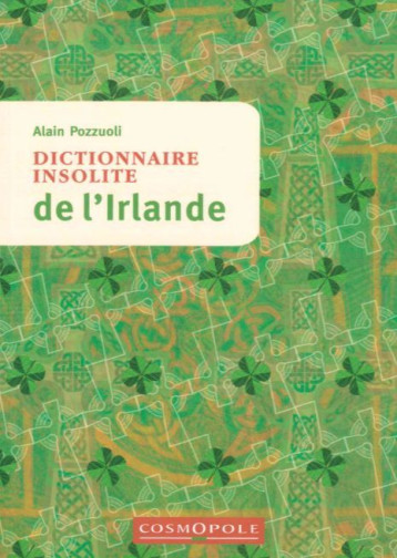 Dictionnaire Insolite de l'Irlande - POZZUOLI ALAIN - COSMOPOLE