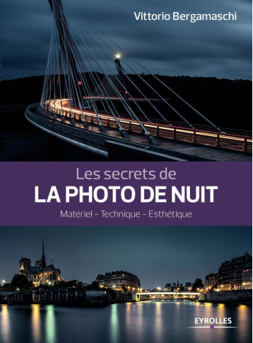 Les secrets de la photo de nuit - Bergamaschi Vittorio - EYROLLES