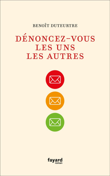 Dénoncez-vous les uns les autres - Duteurtre Benoît - FAYARD