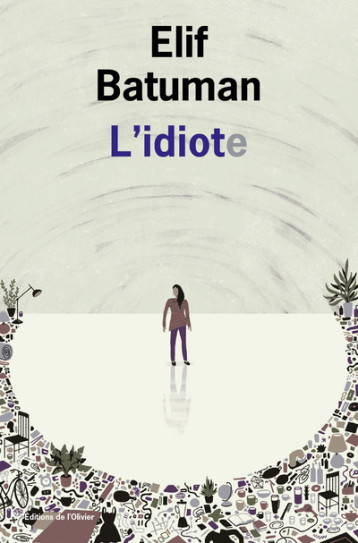 L'Idiote - Batuman Elif - OLIVIER