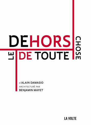 Le dehors de toute chose - Damasio Alain, Mayet Benjamin - VOLTE