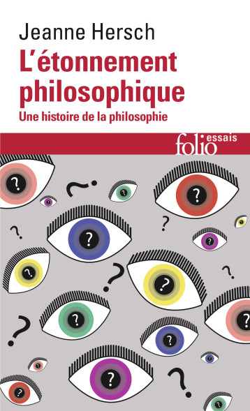 L-ETONNEMENT PHILOSOPHIQUE UNE HISTOIRE DE LA PHILOSOPHIE - HERSCH JEANNE - FOLIO