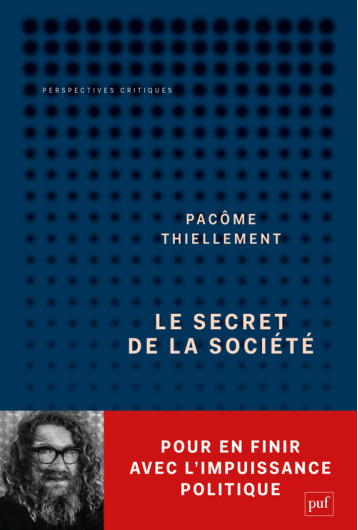 Le secret de la société - Thiellement Pacôme - PUF