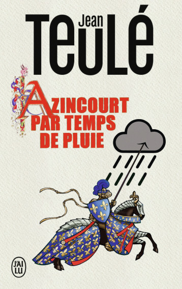 Azincourt par temps de pluie - Teulé Jean - J'AI LU