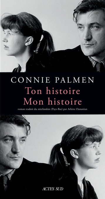 Ton histoire. Mon histoire - Palmen Connie, Ounanian Arlette - ACTES SUD