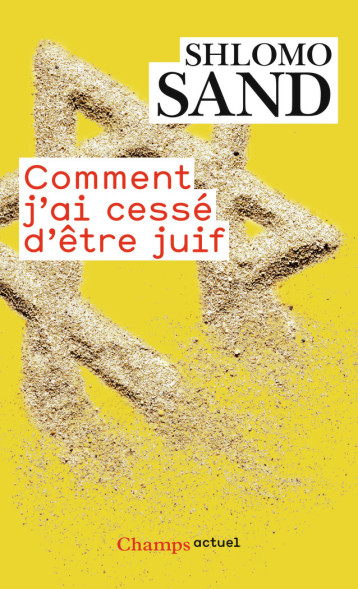 Comment j'ai cessé d'être juif - Sand Shlomo, Bilis Michel - FLAMMARION