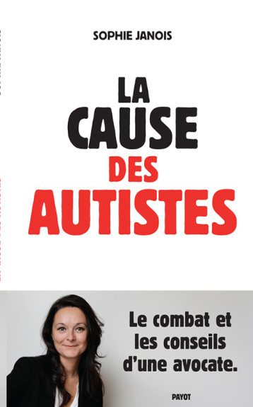 La cause des autistes - Janois Sophie - PAYOT