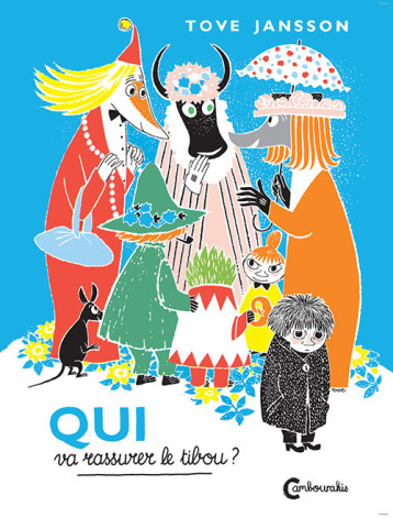 Les Moomins - Qui va rassurer le tibou? - Jansson Tove, Renaud Catherine - CAMBOURAKIS