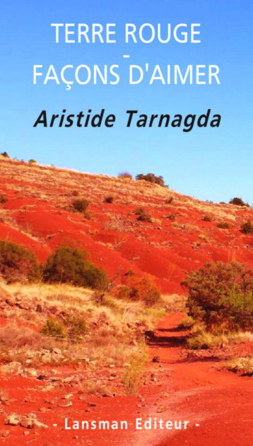 TERRE ROUGE / FACONS D AIMER - ARISTIDE TARNAGDA  - LANSMAN