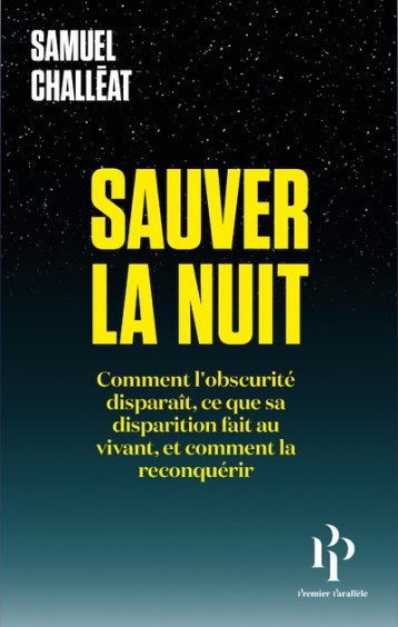 Sauver la nuit - Challeat Samuel - 1ER PARALLELE