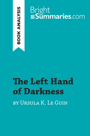 The Left Hand of Darkness by Ursula K. Le Guin (Book Analysis) - Bright Summaries  - BRIGHTSUMMARIES