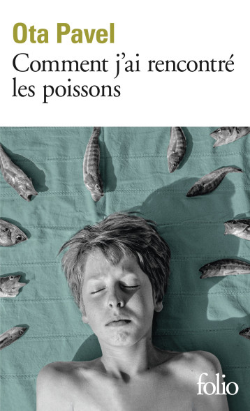 Comment j'ai rencontré les poissons - Pavel Ota, Barbora Faure - FOLIO