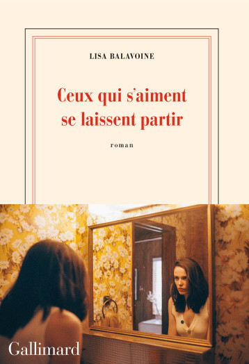 Ceux qui s'aiment se laissent partir - Balavoine Lisa - GALLIMARD