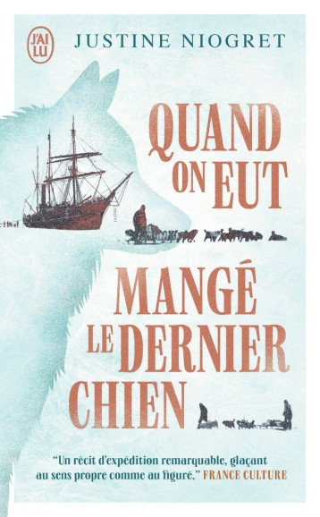 QUAND ON EUT MANGE LE DERNIER CHIEN - JUSTINE NIOGRET - J-AI LU