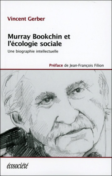 MURRAY BOOKCHIN ET L'ECOLOGIE SOCIALE - GERBER Vincent, FILION Jean-François - ECOSOCIETE