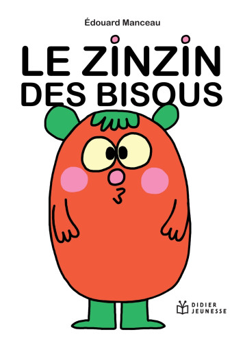 Le Zinzin des bisous - Manceau Edouard - DIDIER JEUNESSE