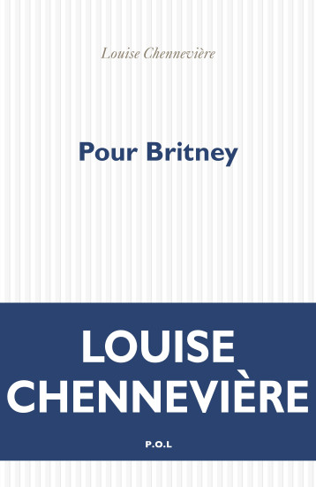 Pour Britney - LOUISE CHENNEVIERE , Chennevière Louise - POL