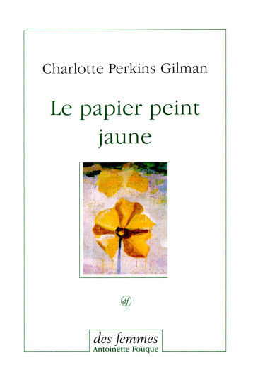 Le papier peint jaune - Perkins Gilman Charlotte - DES FEMMES