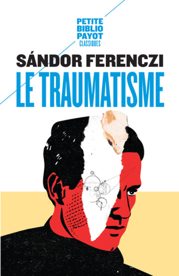 Le Traumatisme - Ferenczi Sandor, Heron Coq - PAYOT