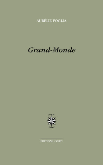 Grand-Monde - Foglia Aurélie - CORTI