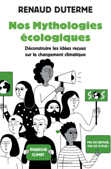 Nos Mythologies écologiques - Duterme Renaud - LIENS LIBERENT